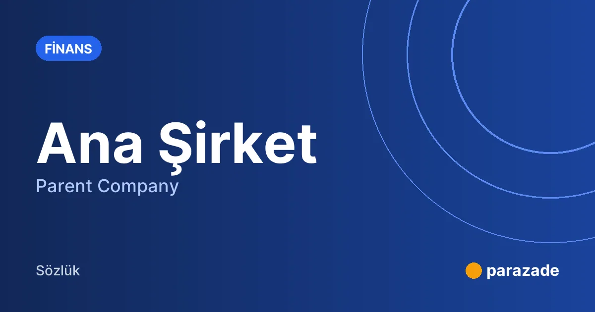Ana Şirket nedir?