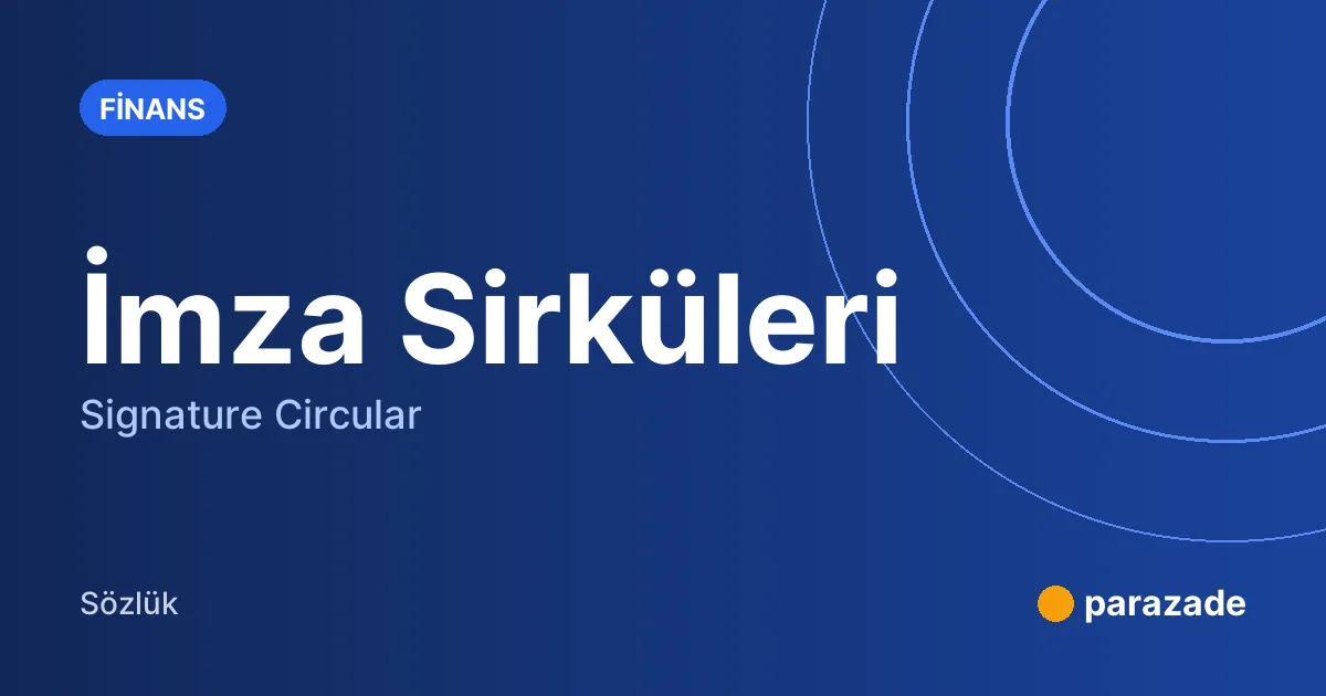 İmza Sirküleri nedir?