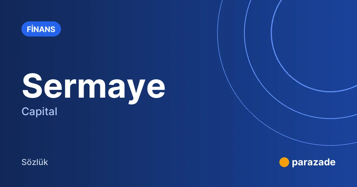 Sermaye nedir?