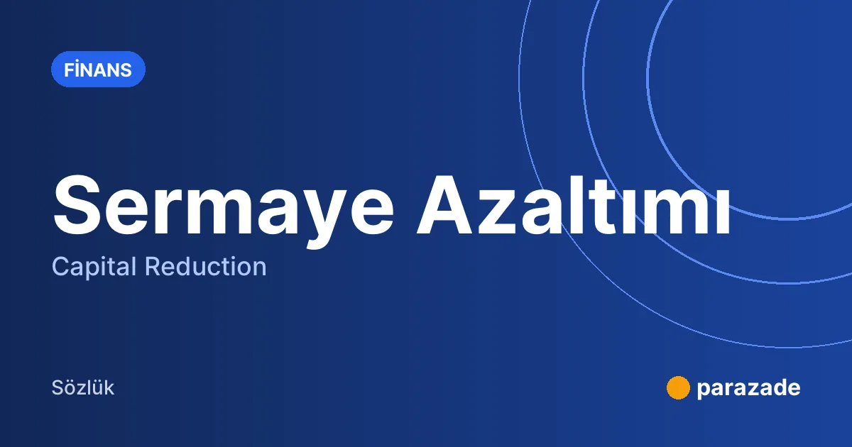Sermaye Azaltımı nedir?