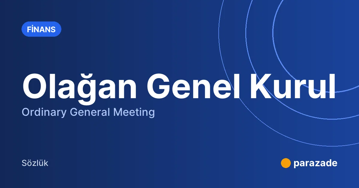 Olağan Genel Kurul nedir?