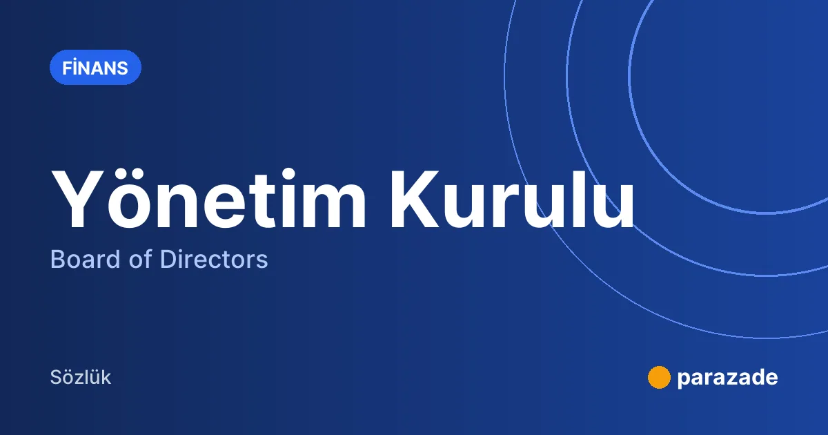 Yönetim Kurulu nedir?