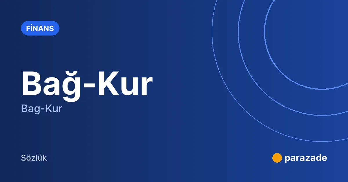 Bağ-Kur nedir?