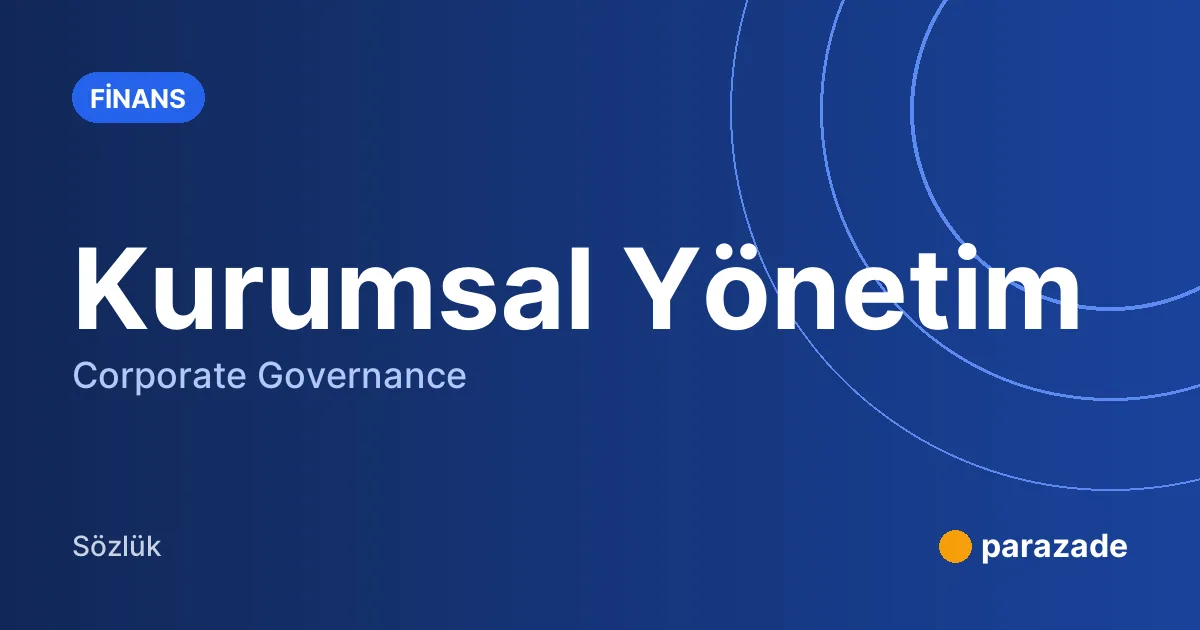 Kurumsal Yönetim nedir?