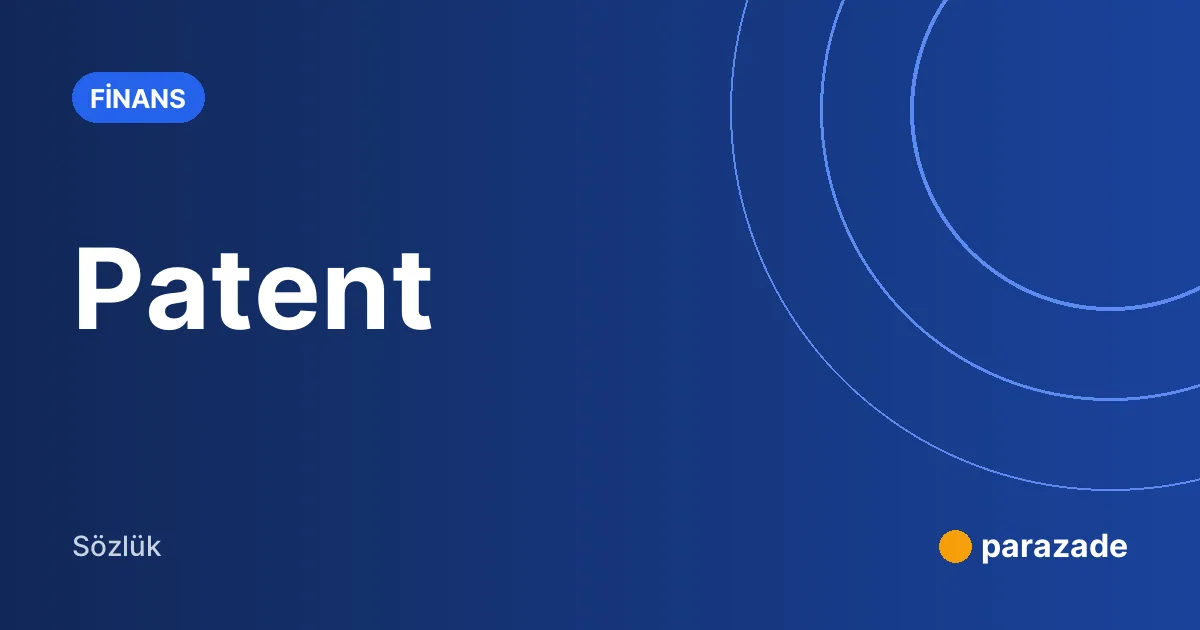Patent nedir?