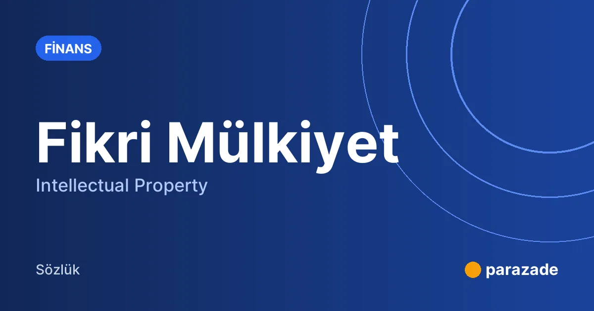 Fikri Mülkiyet nedir?