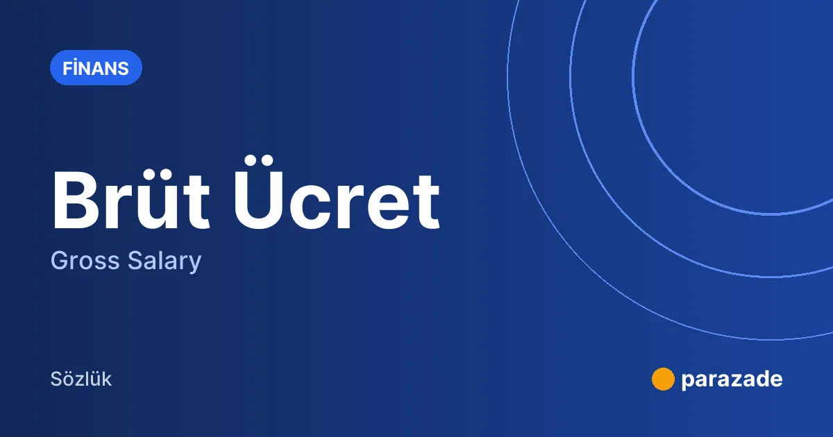 Brüt Ücret nedir?