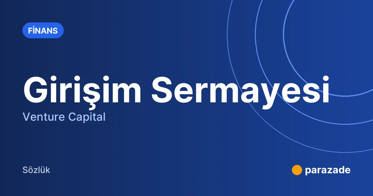 Girişim Sermayesi nedir?
