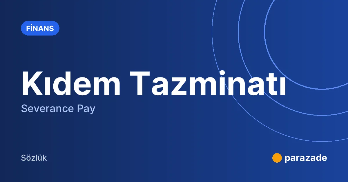 Kıdem Tazminatı nedir?