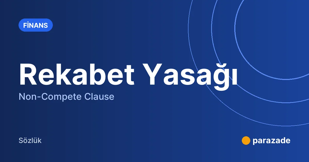 Rekabet Yasağı nedir?