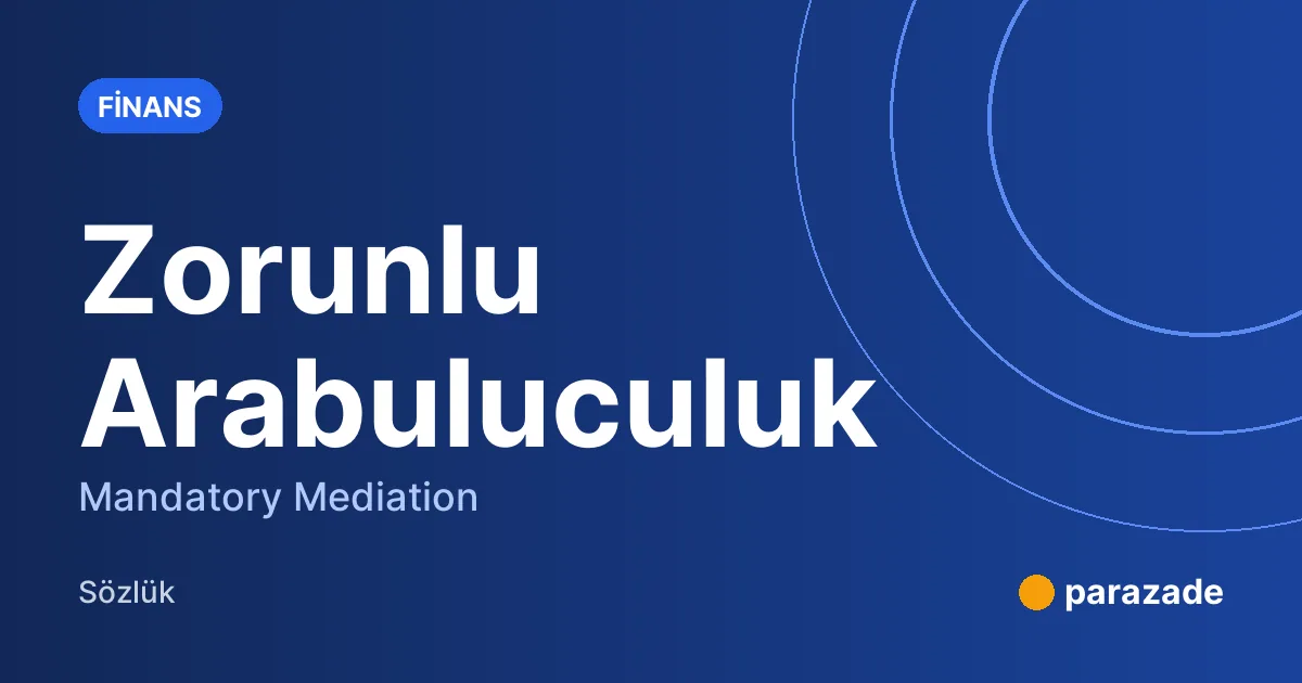 Zorunlu Arabuluculuk nedir?