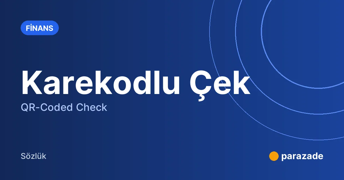 Karekodlu Çek nedir?