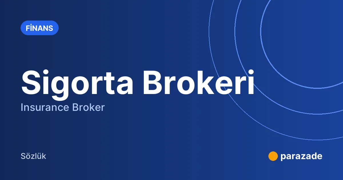 Sigorta Brokeri nedir?