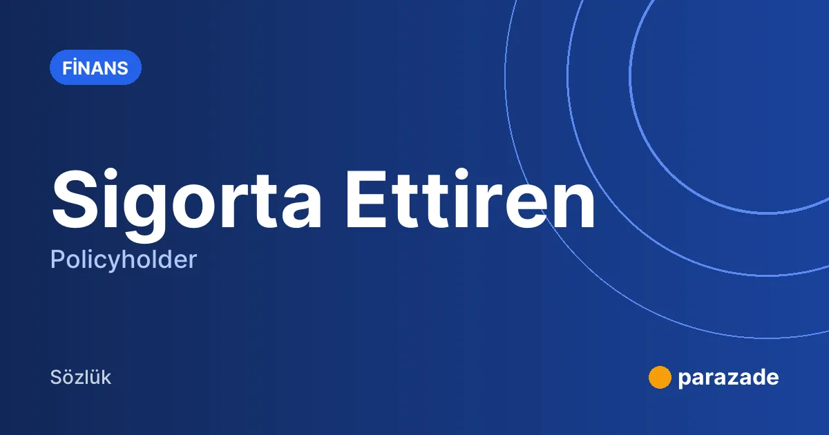 Sigorta Ettiren nedir?
