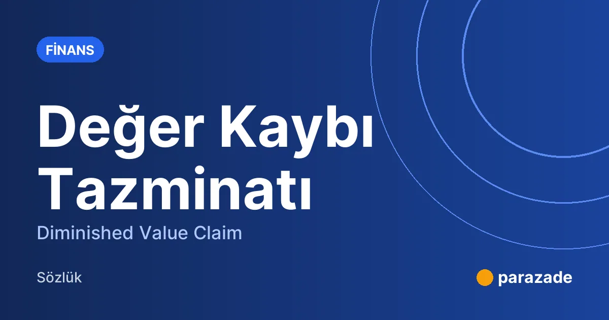 Değer Kaybı Tazminatı nedir?