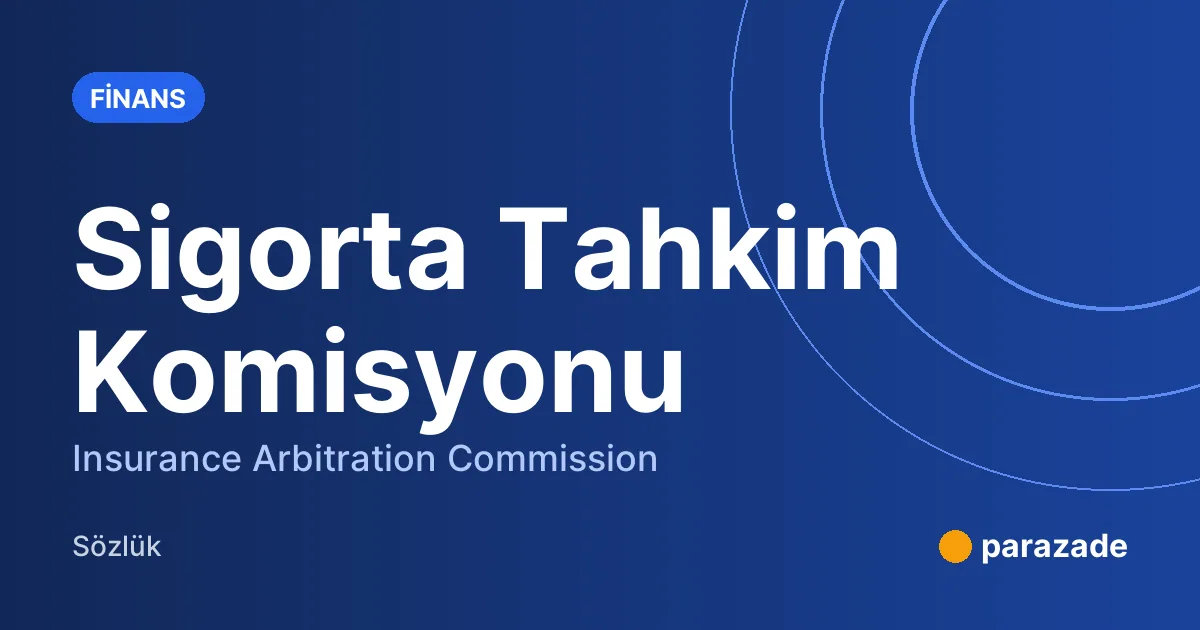 Sigorta Tahkim Komisyonu nedir?