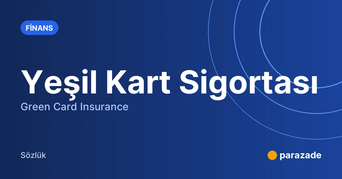 Yeşil Kart Sigortası nedir?