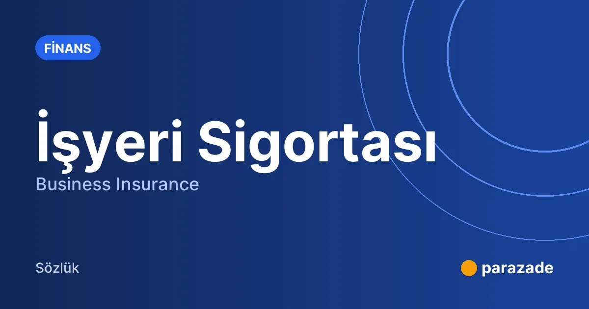 İşyeri Sigortası nedir?