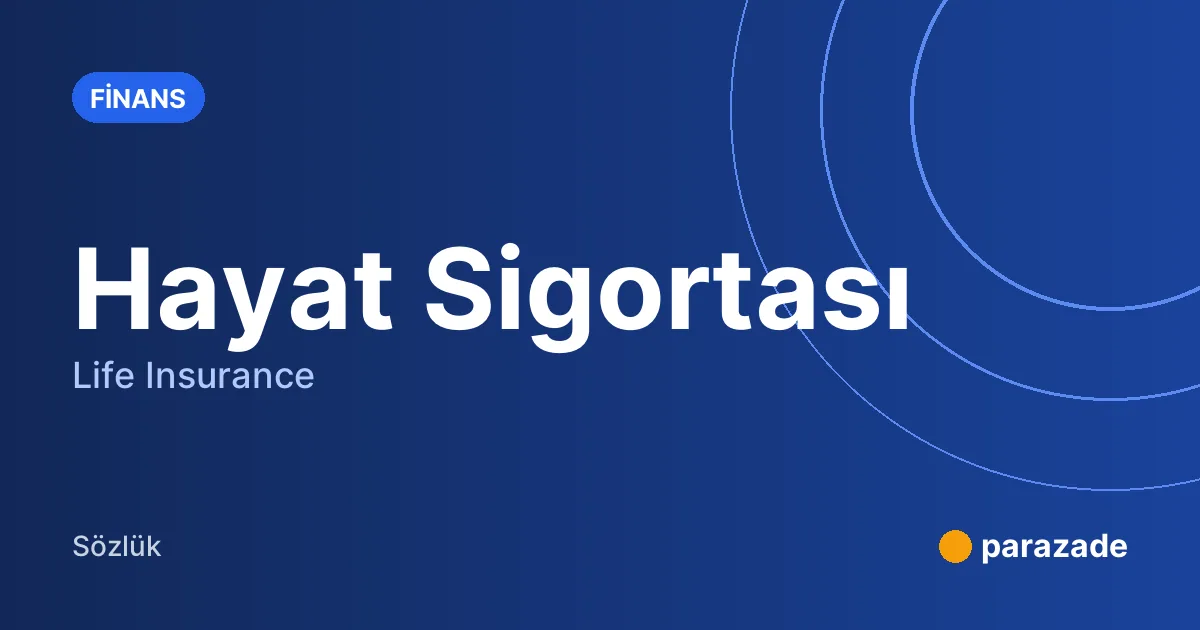 Hayat Sigortası nedir?