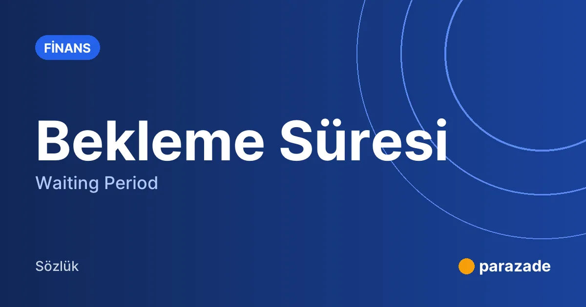 Bekleme Süresi nedir?