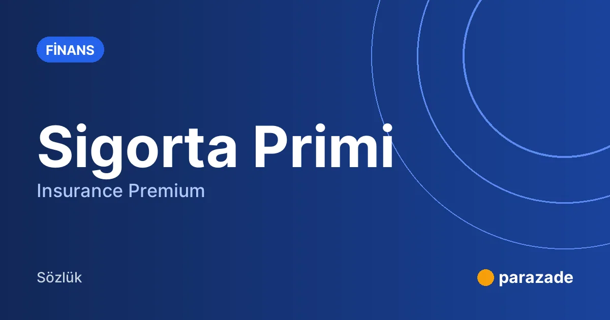 Sigorta Primi nedir?