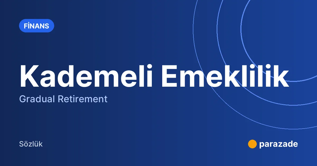 Kademeli Emeklilik nedir?