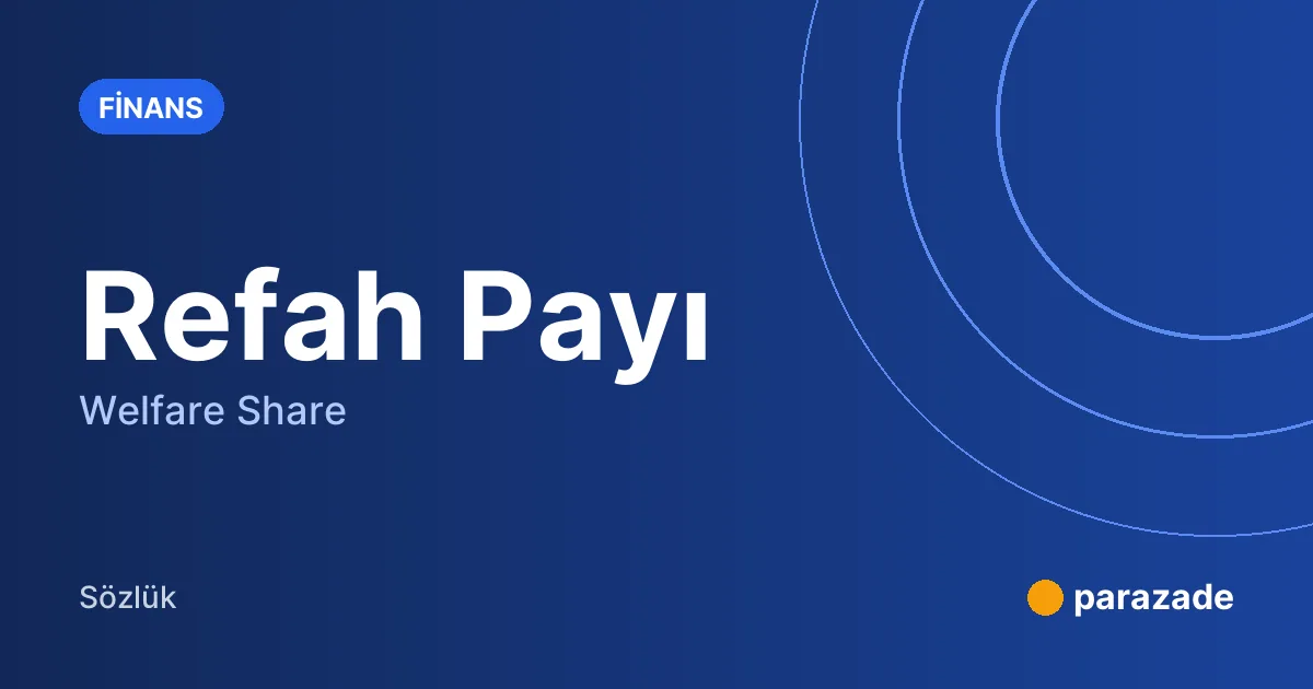 Refah Payı nedir?