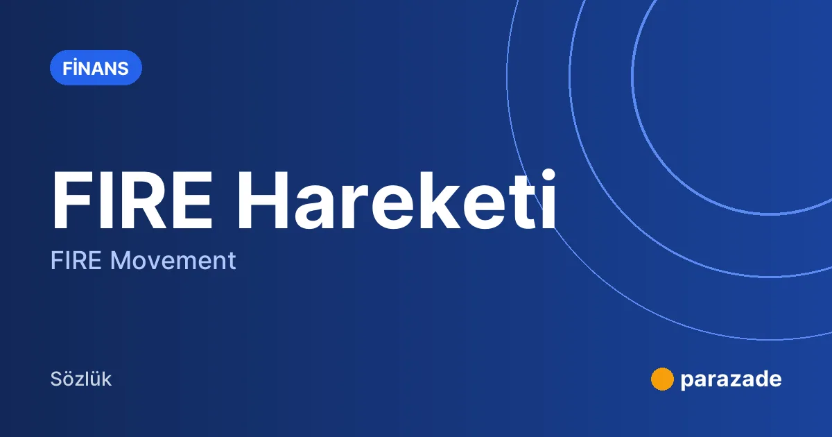 FIRE Hareketi nedir?
