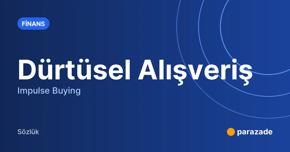 Dürtüsel Alışveriş nedir?