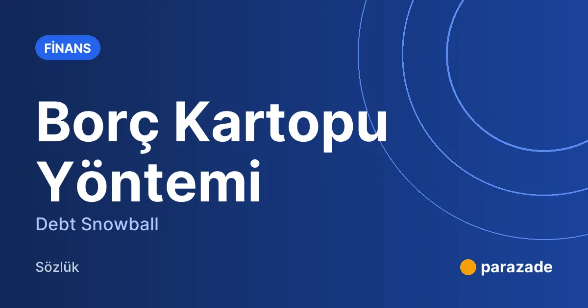 Borç Kartopu Yöntemi nedir?