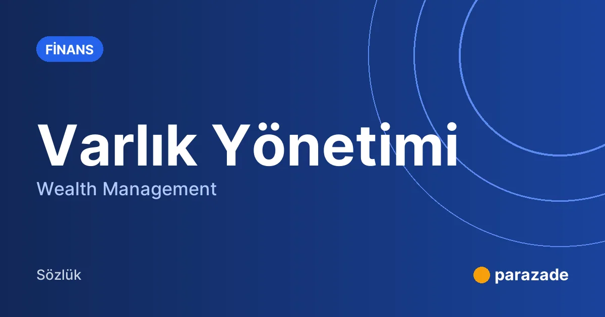 Varlık Yönetimi nedir?