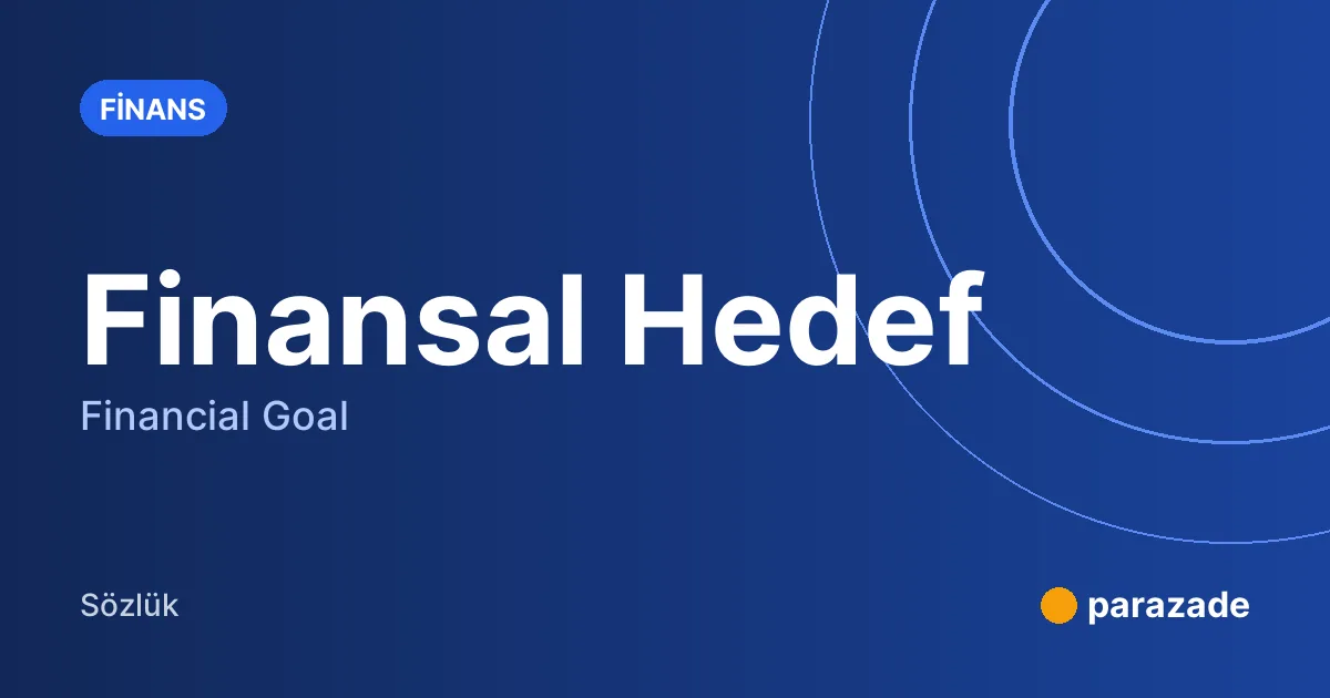 Finansal Hedef nedir?