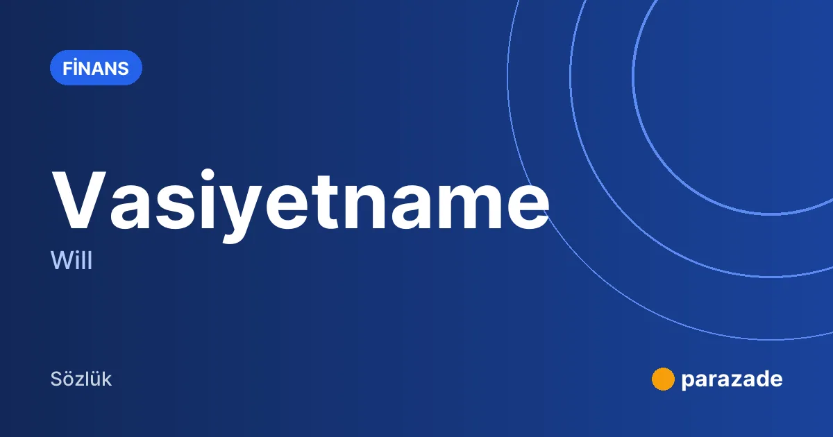 Vasiyetname nedir?