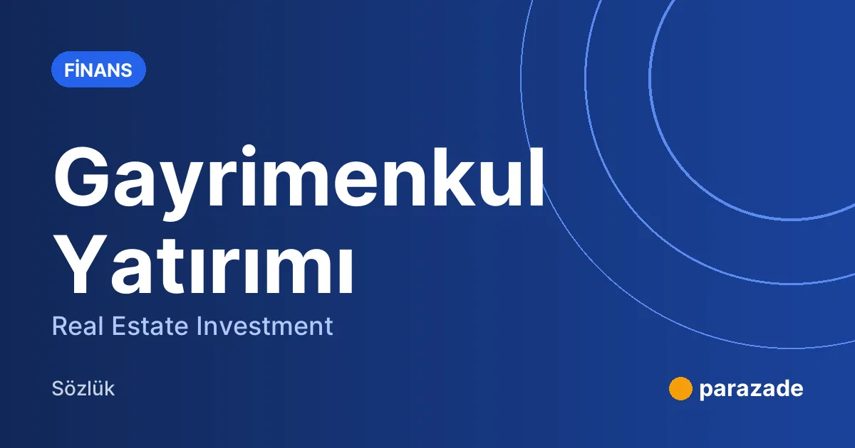 Gayrimenkul Yatırımı nedir?