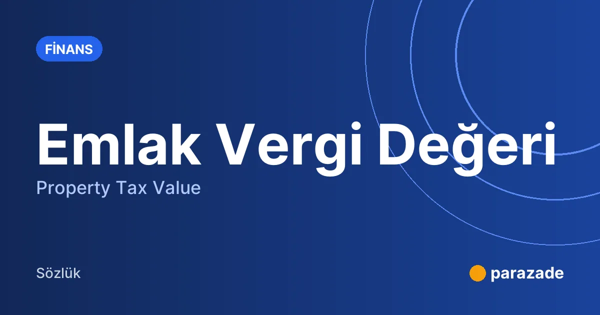 Emlak Vergi Değeri nedir?