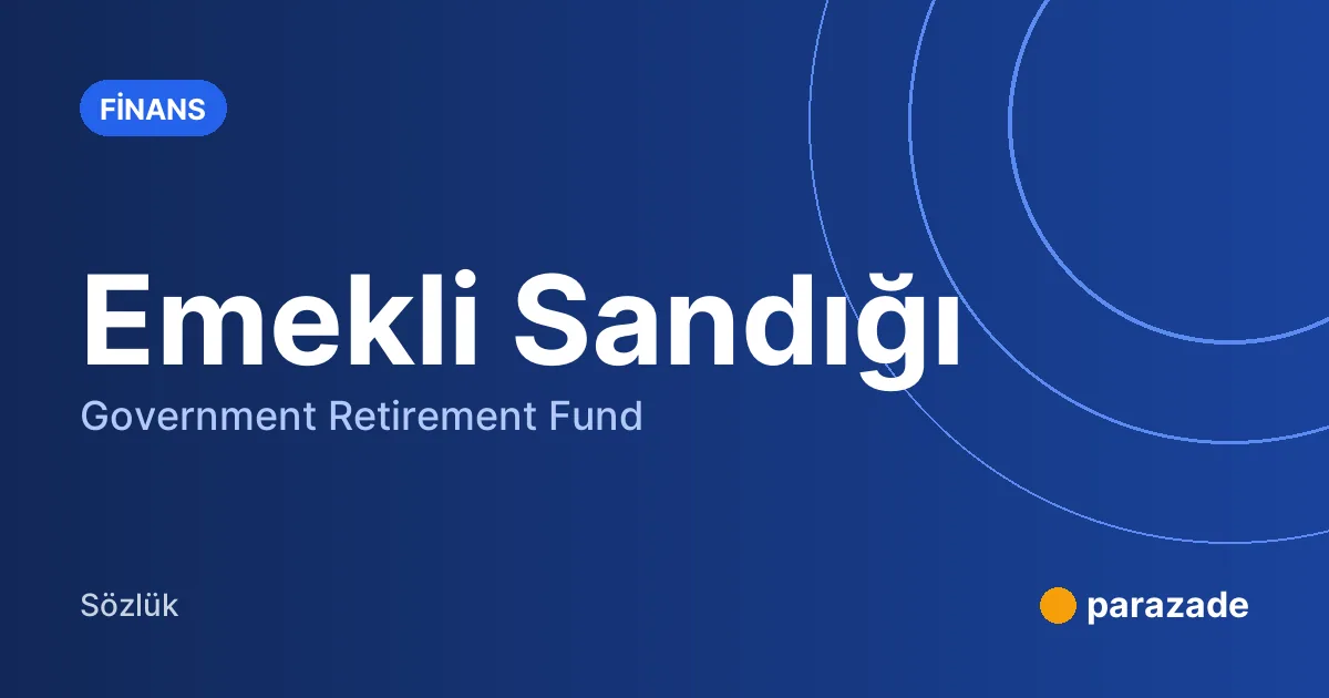 Emekli Sandığı nedir?