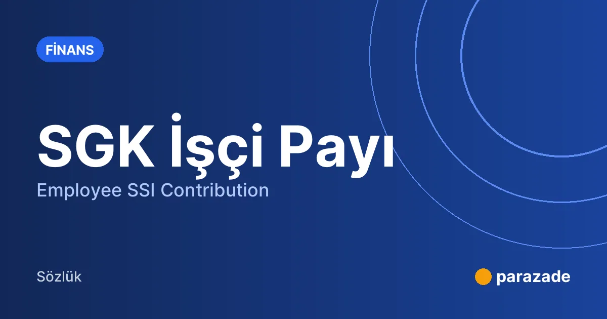 SGK İşçi Payı nedir?