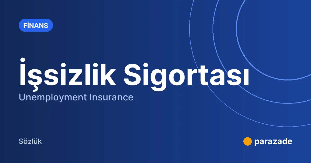 İşsizlik Sigortası nedir?