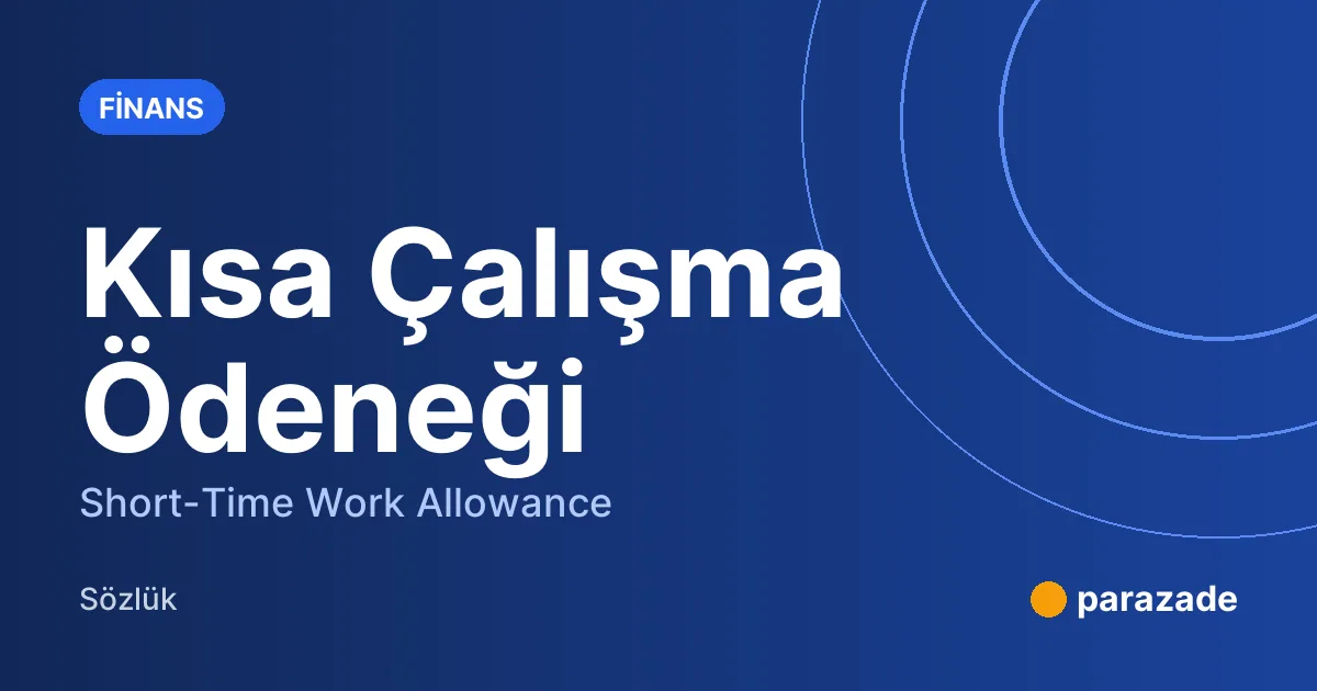 Kısa Çalışma Ödeneği nedir?