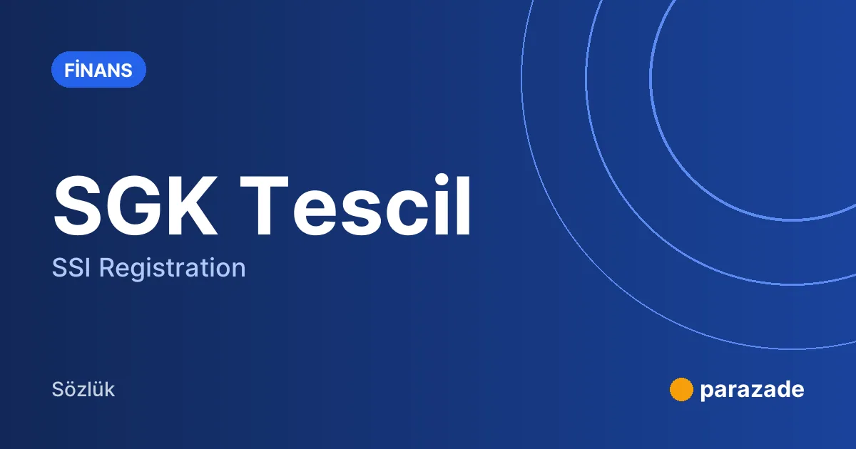 SGK Tescil nedir?