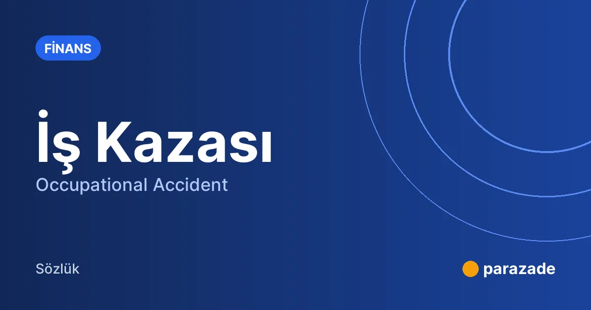 İş Kazası nedir?