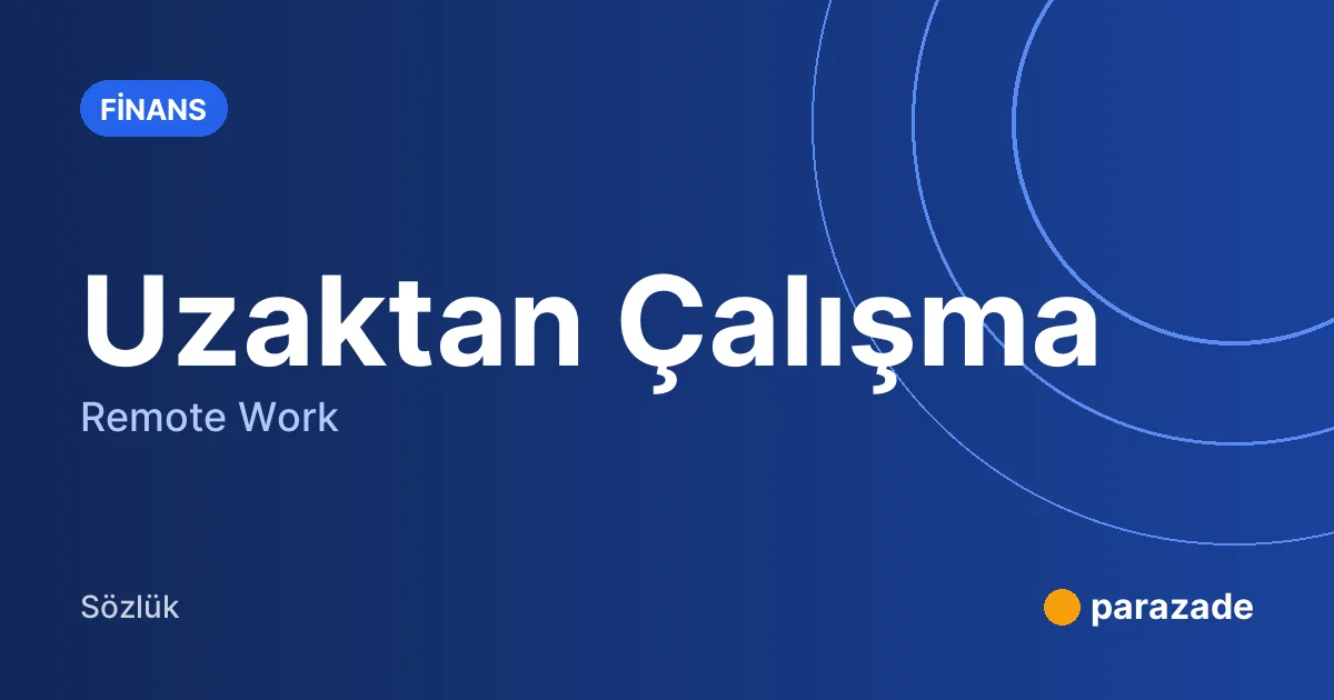 Uzaktan Çalışma nedir?