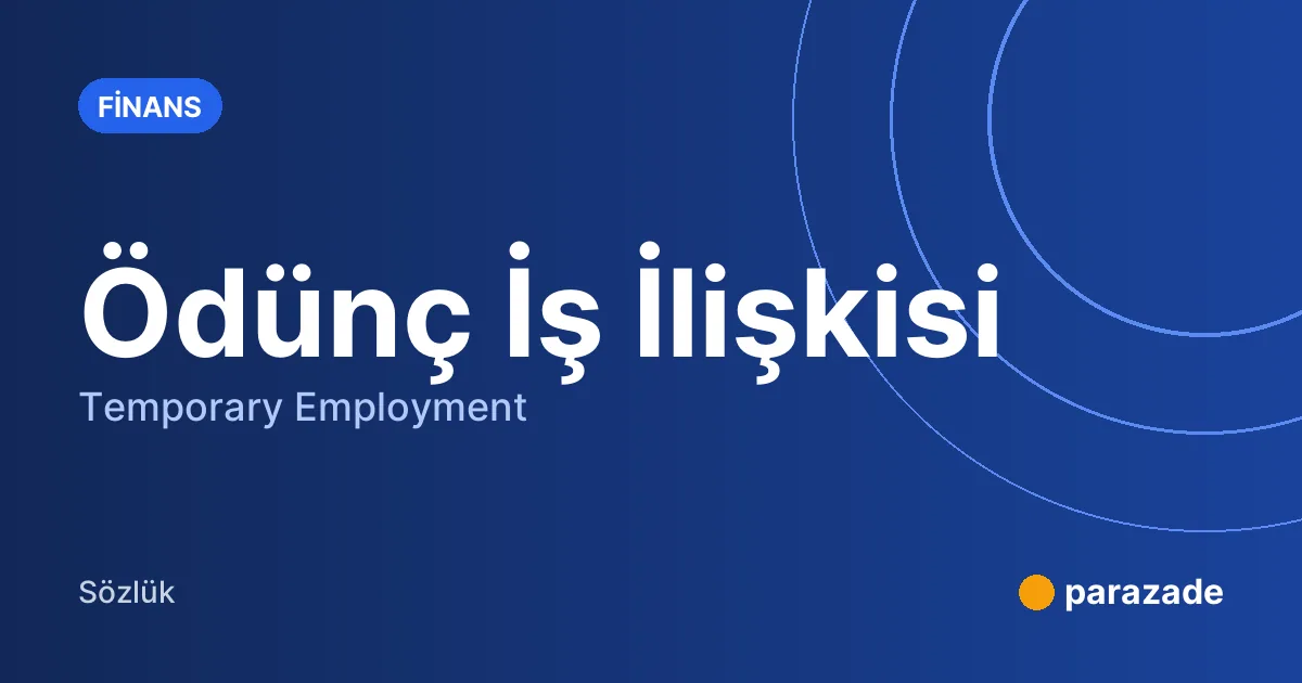 Ödünç İş İlişkisi nedir?