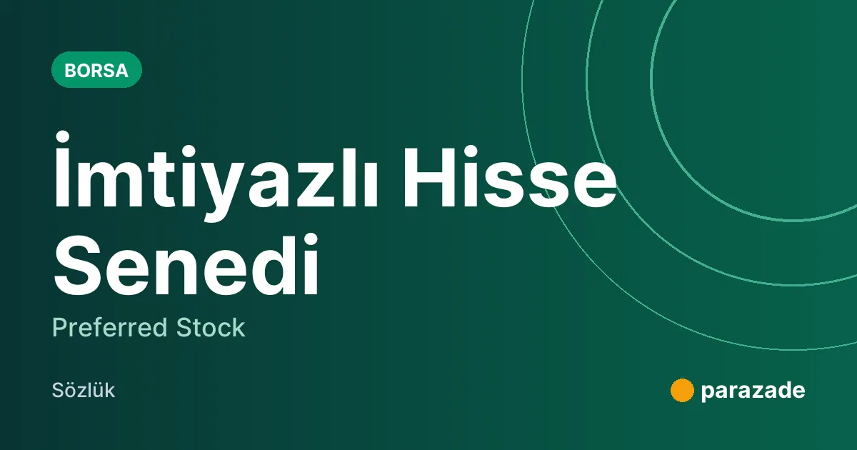İmtiyazlı Hisse Senedi nedir?