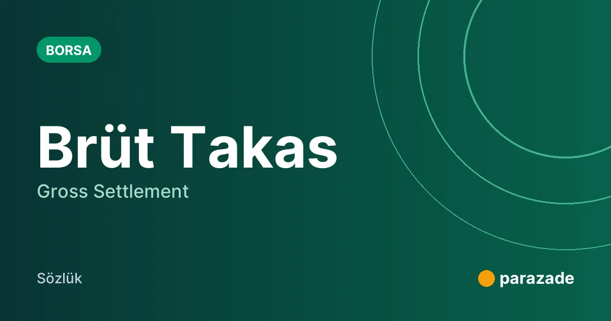 Brüt Takas nedir?