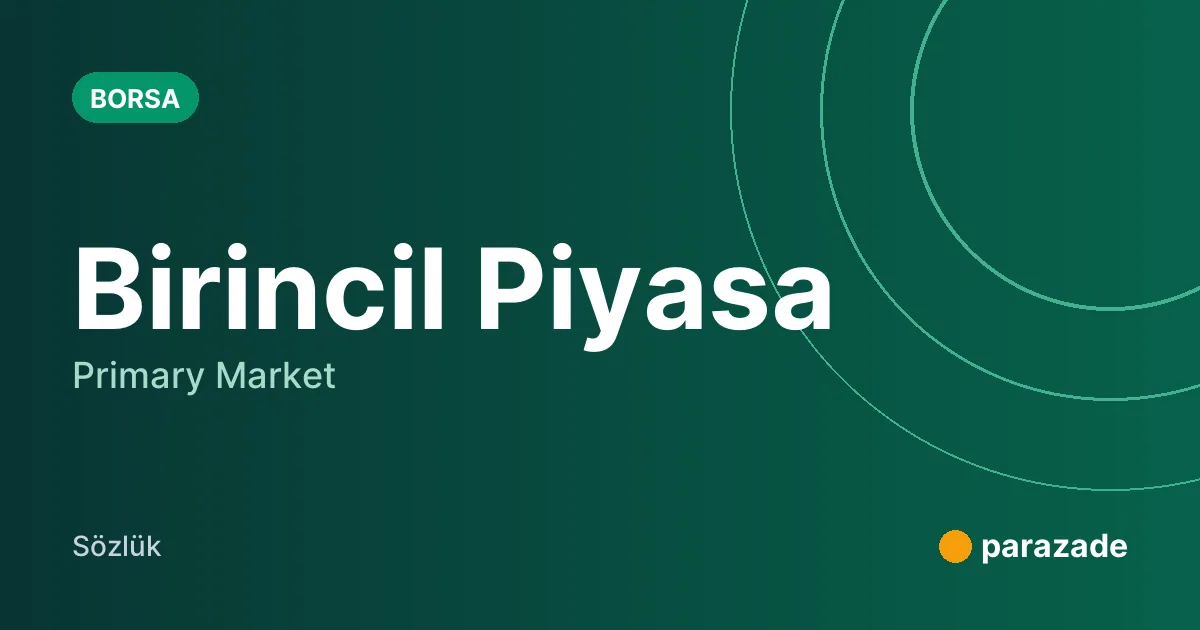 Birincil Piyasa nedir?