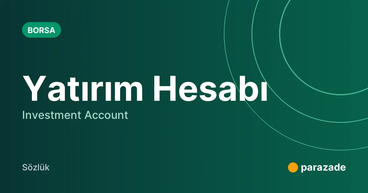 Yatırım Hesabı nedir?