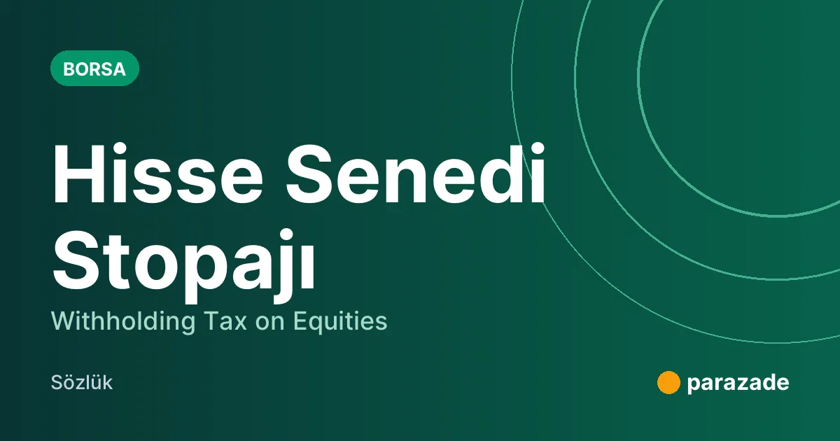 Hisse Senedi Stopajı nedir?
