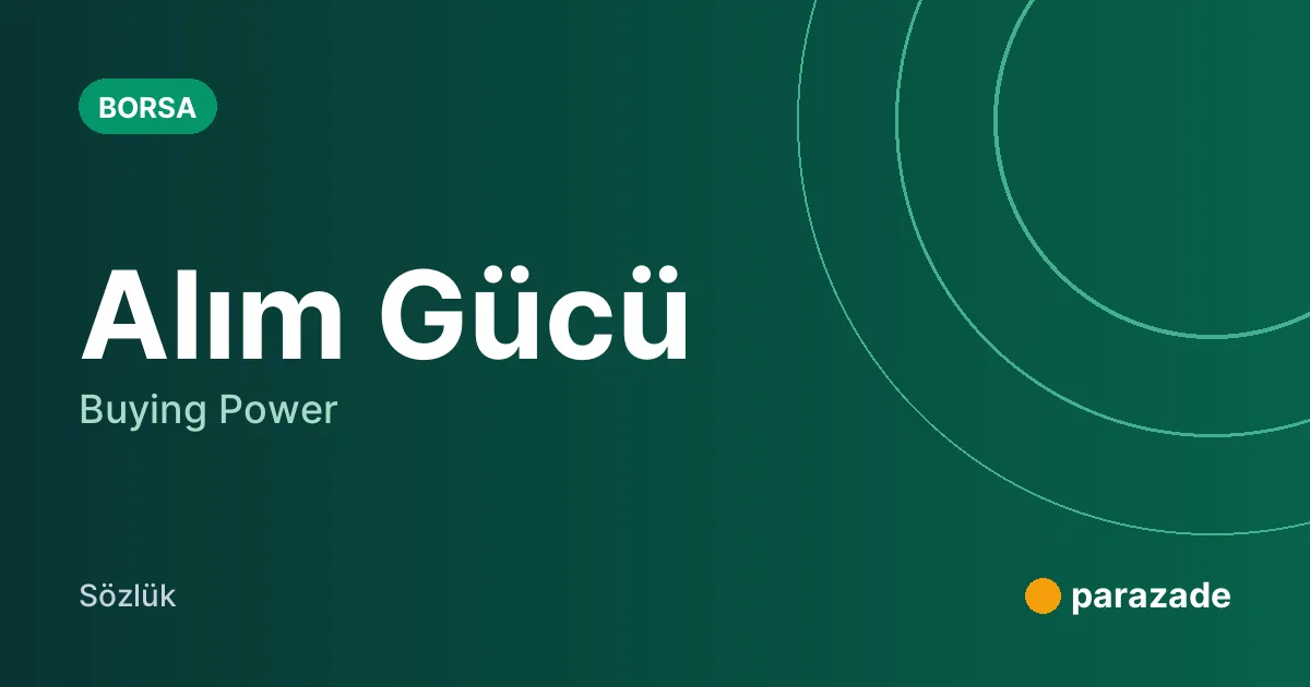 Alım Gücü nedir?