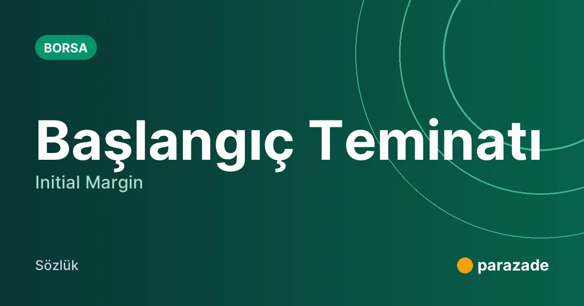 Başlangıç Teminatı nedir?